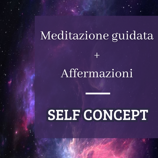 Meditazione Guidata + Affermazioni Self Concept
